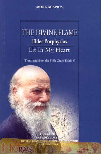 The Divine Flame Elder Porphyrios Lit In My Heart by MONK AGAPIOS